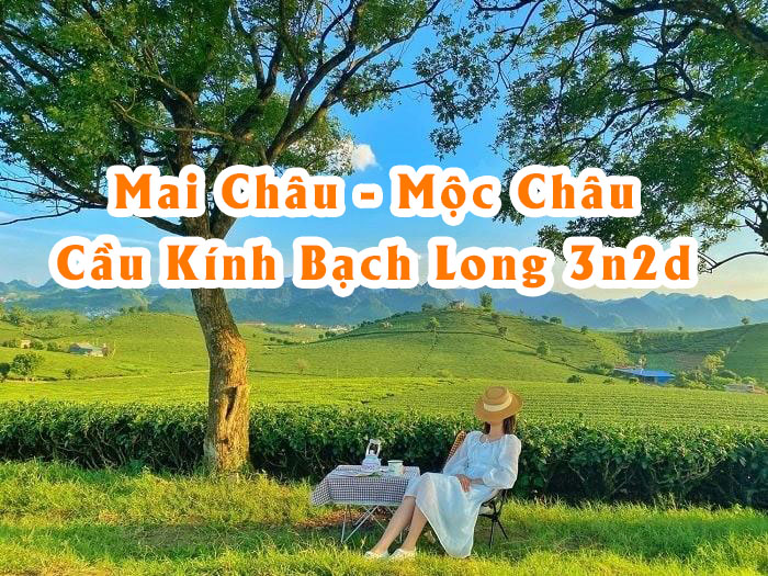 Mai Châu, Mộc Châu, Cầu kính Bạch Long 3n2d