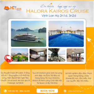 Halora Kairos Cruise - Du thuyền 5 sao khám phá Vịnh Lan Hạ qua đêm